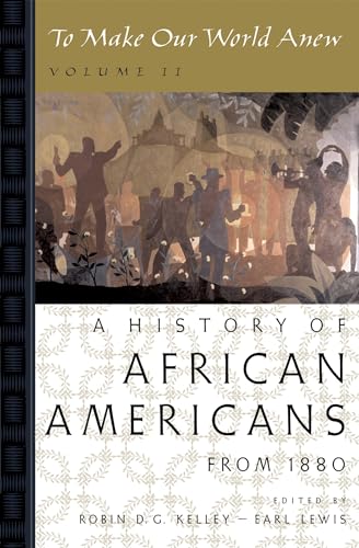 Stock image for To Make Our World Anew: Volume II: A History of African Americans Since 1880 for sale by More Than Words