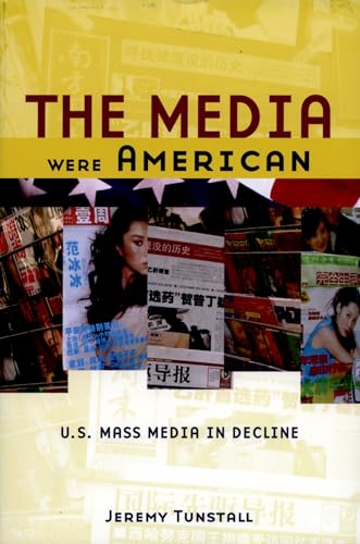 Stock image for The Media Were American : U. S. Mass Media in Decline for sale by Better World Books