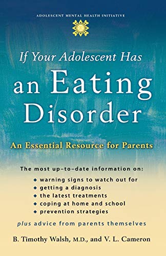 Stock image for If Your Adolescent Has an Eating Disorder: An Essential Resource for Parents (Adolescent Mental Health Initiative) for sale by AwesomeBooks