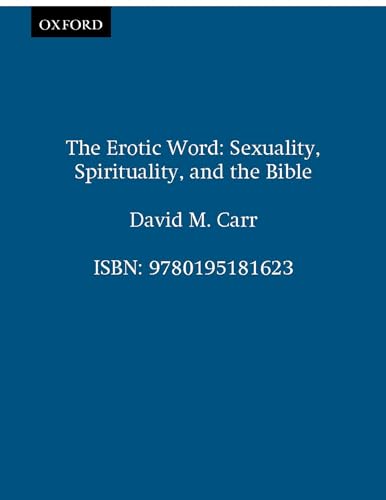 Beispielbild fr The Erotic Word : Sexuality, Spirituality, and the Bible zum Verkauf von Better World Books