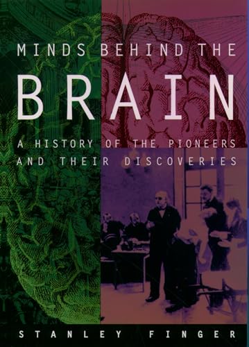 9780195181821: Minds Behind the Brain: A History of the Pioneers and Their Discoveries