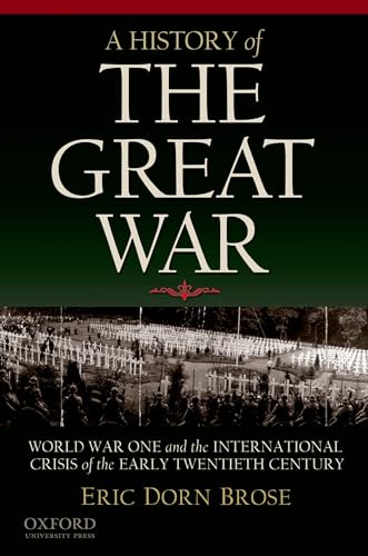 Imagen de archivo de A History of the Great War: World War One and the International Crisis of the Early Twentieth Century a la venta por BooksRun