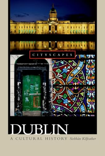 9780195182019: Dublin: A Cultural History (Cityscapes (Hardcover))