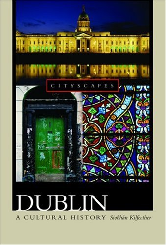 Stock image for Dublin: A Cultural History (Cityscapes) for sale by Goodwill