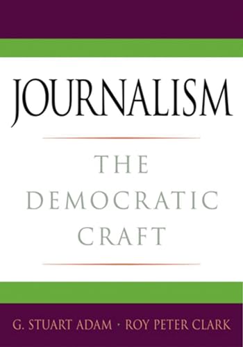 Beispielbild fr Journalism : The Democratic Craft zum Verkauf von Better World Books