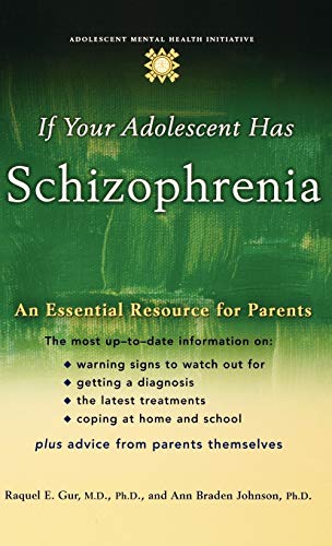 Stock image for If Your Adolescent Has Schizophrenia: An Essential Resource for Parents (Adolescent Mental Health Initiative) for sale by Irish Booksellers