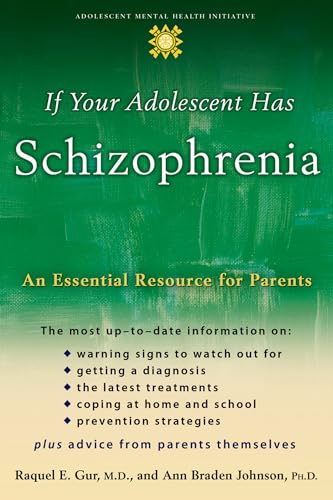Stock image for If Your Adolescent Has Schizophrenia: An Essential Resource for Parents (Annenberg Foundation Trust at Sunnylands' Adolescent Mental Health Initiative) for sale by SecondSale