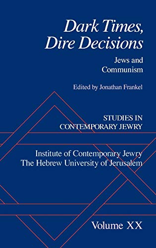 Stock image for Studies in Contemporary Jewry, Volume XX: Dark Times, Dire Decisions: Jews and Communism (Studies in Contemporary Jewry) (VOL. XX) for sale by GoldenWavesOfBooks
