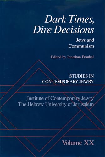9780195182248: Studies in Contemporary Jewry, Volume XX: Dark Times, Dire Decisions: Jews and Communism (Studies in Contemporary Jewry) (VOL. XX)