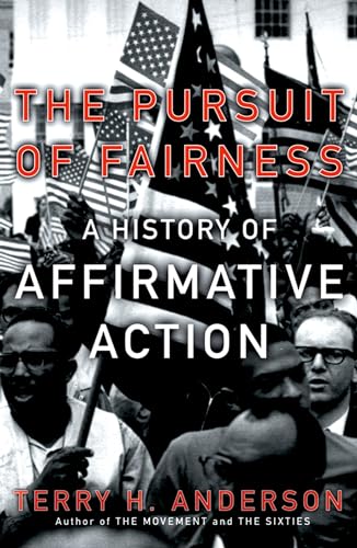 Imagen de archivo de The Pursuit of Fairness: A History of Affirmative Action a la venta por Wonder Book
