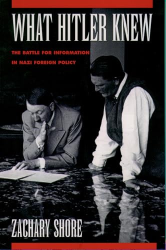 9780195182613: What Hitler Knew: The Battle for Information in Nazi Foreign Policy