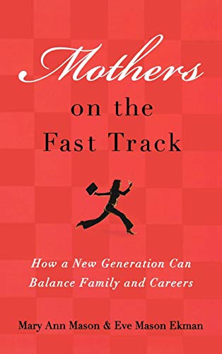 9780195182675: Mothers on the Fast Track: How a New Generation Can Balance Family and Careers