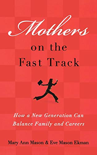 Stock image for Mothers on the Fast Track: How a New Generation Can Balance Family and Careers for sale by Jenson Books Inc