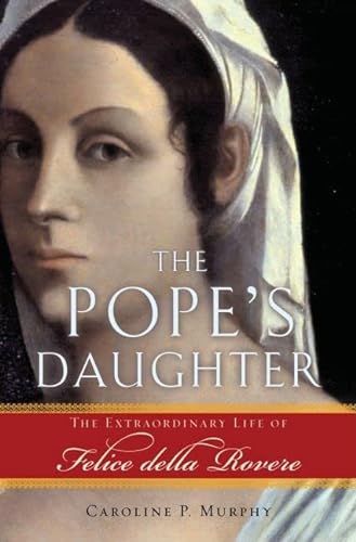 9780195182682: The Pope's Daughter: The Extraordinary Life of Felice della Rovere