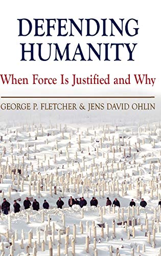 9780195183085: Defending Humanity: When Force is Justified and Why