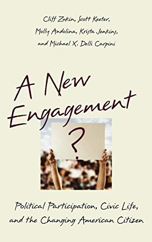 A New Engagement?: Political Participation, Civic Life, and the Changing American Citizen - Cliff Zukin