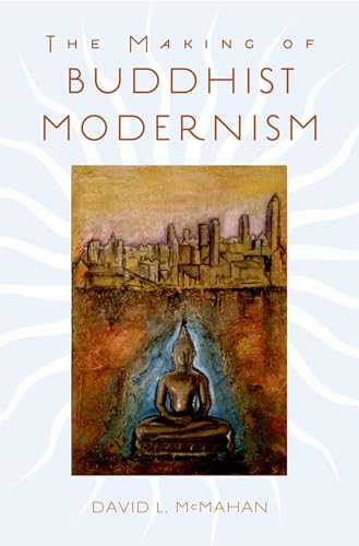 9780195183276: The Making of Buddhist Modernism