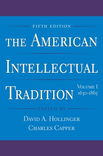 Imagen de archivo de The American Intellectual Tradition: Volume I: 1630-1865: 1630-1865 v. 1 a la venta por AwesomeBooks