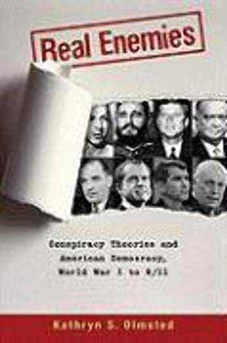 Beispielbild fr Real Enemies: Conspiracy Theories and American Democracy, World War I to 9/11 zum Verkauf von BooksRun