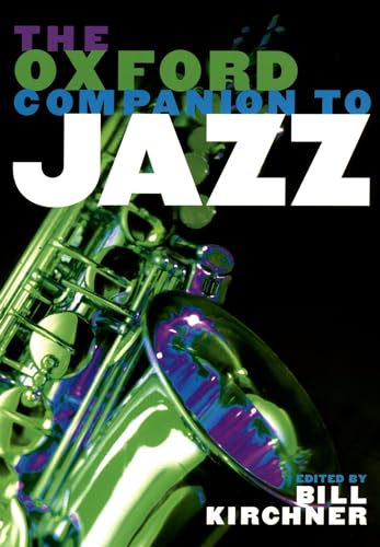 The Oxford Companion to Jazz (Oxford Companions) - Bill Kirchner (Teacher of Jazz Composition and Jazz History, Teacher of Jazz Composition and Jazz History, New School University, NY)