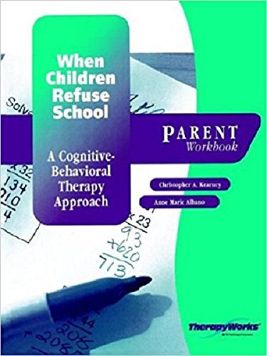 9780195183771: When Children Refuse School: A Cognitive-Behavioral Therapy ApproachParent Workbook