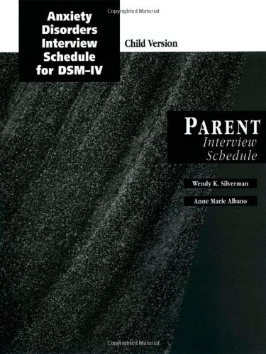 Imagen de archivo de Anxiety Disorders Interview Schedule for DSM-IV: Parent Interview Schedule (Child Version) a la venta por Books From California