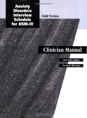 9780195186741: Anxiety Disorders Interview Schedule (ADIS-IV): Child and Parent Combination Specimen Set (Includes Clinician Manual, 1 Child Interview Schedule and 1 Parent Interview Schedule) (Treatments That Work)