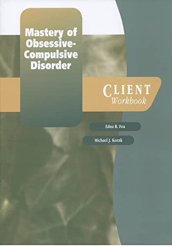Stock image for Mastery of Obsessive-Compulsive Disorder: A Cognitive-Behavioral Approach Client Workbook (Treatments That Work) for sale by SecondSale