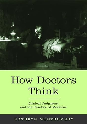 Stock image for How Doctors Think: Clinical Judgment and the Practice of Medicine for sale by SecondSale