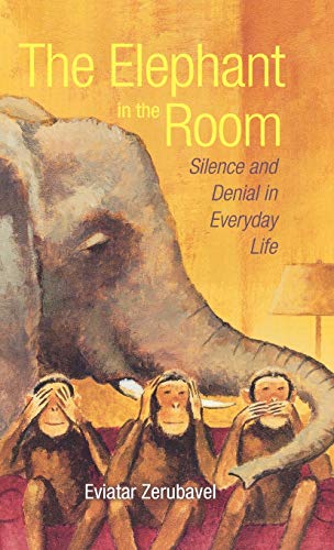 Stock image for ELEPHANT IN THE ROOM: SILENCE AND DENIAL IN EVERYDAY LIFE for sale by WONDERFUL BOOKS BY MAIL
