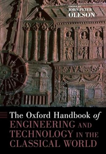 9780195187311: The Oxford Handbook of Engineering and Technology in the Classical World (Oxford Handbooks)