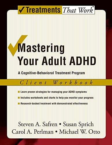 Stock image for Mastering Your Adult ADHD: A Cognitive-Behavioral Treatment ProgramClient Workbook (Treatments That Work) for sale by BooksRun