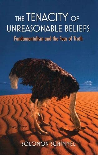 Stock image for The Tenacity of Unreasonable Beliefs : Fundamentalism and the Fear of Truth for sale by Better World Books