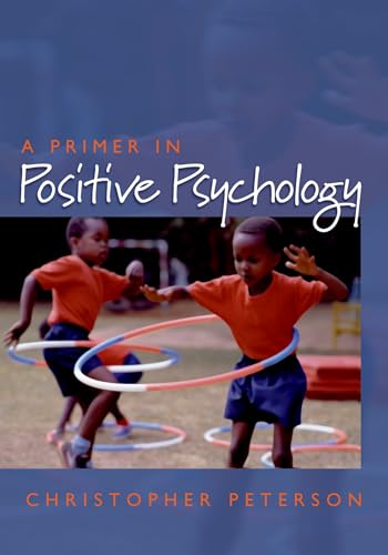 Imagen de archivo de A Primer in Positive Psychology (Oxford Positive Psychology Series) a la venta por WorldofBooks