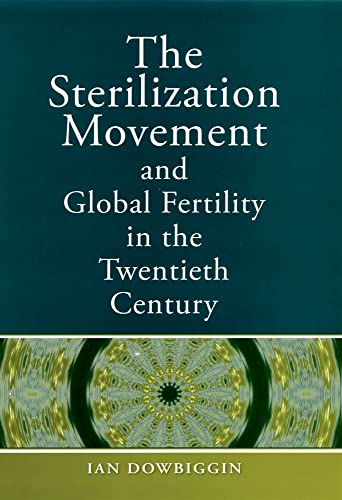 Stock image for The Sterilization Movement and Global Fertility in the Twentieth Century for sale by GF Books, Inc.