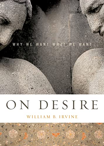 9780195188622: On Desire: Why We Want What We Want