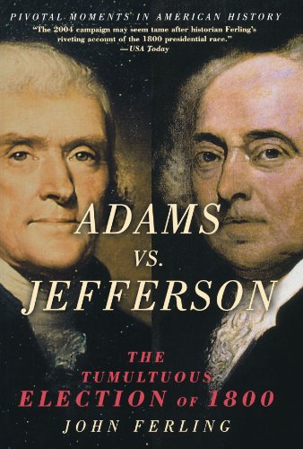 Stock image for Adams vs. Jefferson: The Tumultuous Election of 1800 (Pivotal Moments in American History) for sale by SecondSale