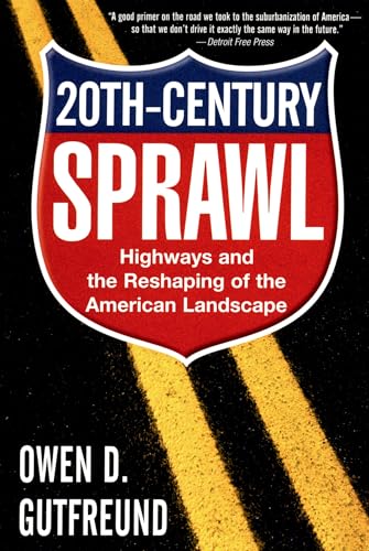 Beispielbild fr Twentieth-Century Sprawl : Highways and the Reshaping of the American Landscape zum Verkauf von Better World Books: West
