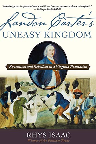 Stock image for Landon Carter's Uneasy Kingdom: Revolution and Rebellion on a Virginia Plantation for sale by Decluttr