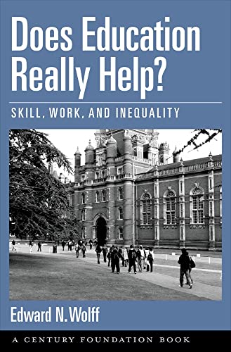Beispielbild fr Does Education Really Help?: Skill, Work, and Inequality (Century Foundation Books (Oxford University Press)) zum Verkauf von Ergodebooks