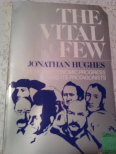 Imagen de archivo de The Vital Few American Economic Progress and Its Protagonists a la venta por BookHolders