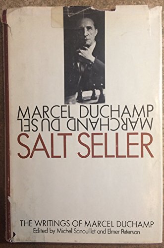 Stock image for Salt Seller: The Writings of Marcel Duchamp for sale by Front Cover Books