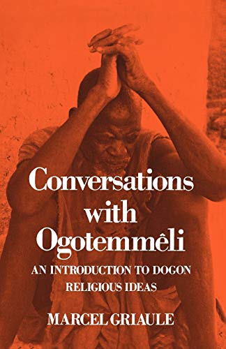 Stock image for Conversations With Ogotemmeli: An Introduction to Dogon Religious Ideas for sale by Your Online Bookstore