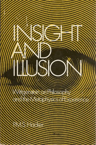 Stock image for Insight and Illusion : Wittgenstein on Philosophy and the Metaphysics of Experience for sale by Better World Books