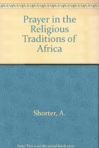 Prayer in the Religious Traditions of Africa