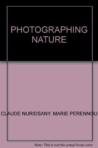 Stock image for Photographing Nature; From Magnifying Glass to Microscope for sale by Michael J. Toth, Bookseller, ABAA