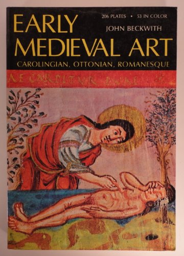 Imagen de archivo de Early Medieval Art : Carolingian, Ottonian and Romanesque a la venta por Better World Books: West