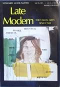 Stock image for Late Modern : The Visual Arts since 1945 for sale by Better World Books