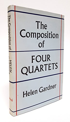 The Composition of Four Quartets (9780195199895) by Gardner, Helen Louise