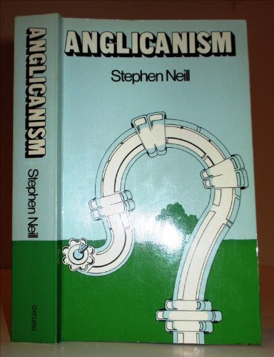 Anglicanism (9780195200331) by Neill, Stephen